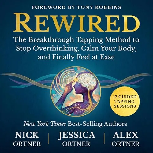 Rewired By Nick Ortner, Jessica Ortner, Alex Ortner
